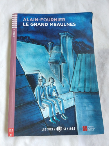 Le Grand Meaulnes - Alain Fournier Lectures Eli Seniors + Cd