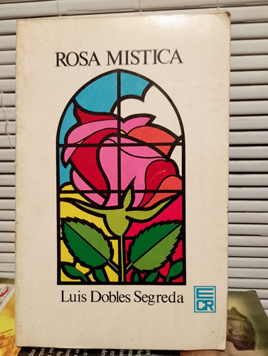 Rosa Mística. Luis Dobles Segreda