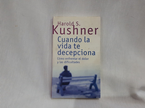 Imagen 1 de 7 de Cuando La Vida Te Decepciona Harold Kushner Emece Editores