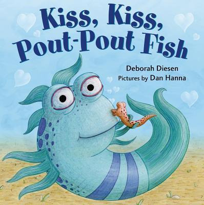 Kiss, Kiss, Pout-pout Fish - Deborah Diesen