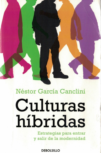 Culturas Hibridas. Nestor Garcia Canclini, Mexico 2009
