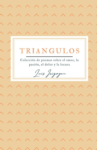 Libro: Triángulos: Colección De Poemas Sobre El Amor, La Pas