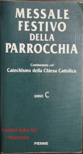 Livro Messale Festivo Della Parrocchia - Anno C - P. Marino Pappalardo - P. Enrico Lally [1994]