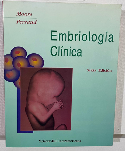 Libro Embriología Clínica - Moore, Persaud - 6a Ed Original (Usado)