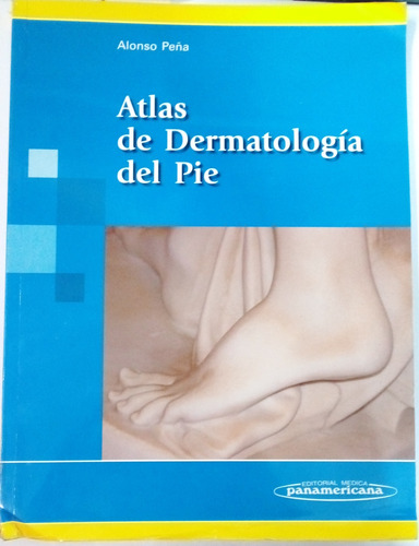 Atlas De Dermatología Del Pie