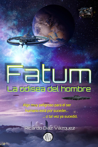 Libro Fatum La Odisea Del Hombre (spanish Edition)
