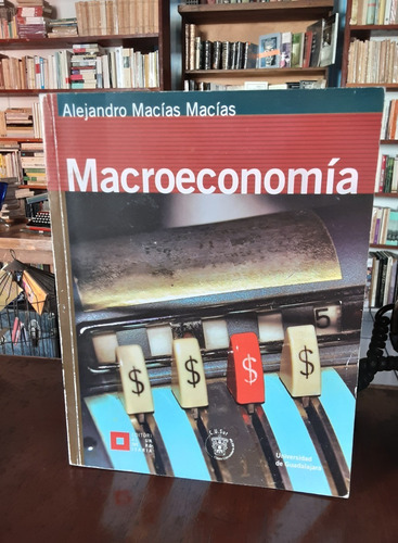 Macroeconomía Alejandro Macías Macías.