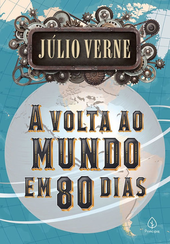 A Volta Ao Mundo Em 80 Dias: A Volta Ao Mundo Em 80 Dias, De Verne, Julio. Editora Principis (ciranda), Capa Mole, Edição 1 Em Português