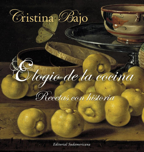 Elogio De La Cocina, de Bajo, Cristina. Editorial Sudamericana, tapa blanda, edición 1 en español, 2008