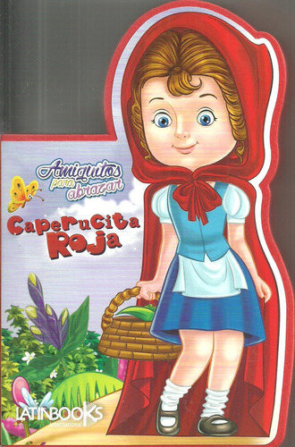 Caperucita Roja - Amiguitos Para Abrazar 