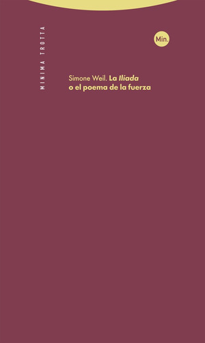 La Iliada O El Poema De La Fuerza -simone Weil