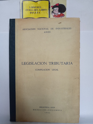 Legislación Tributaria - Andi - 1962 - Compilación Legal 