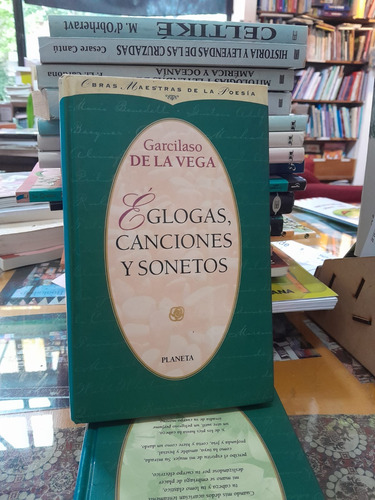 Églogas, Canciones Y Sonetos - Garcilaso De La Vega
