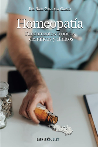 Libro:homeopatía: Fundamentos Teóricos, Científicos Y Clínic