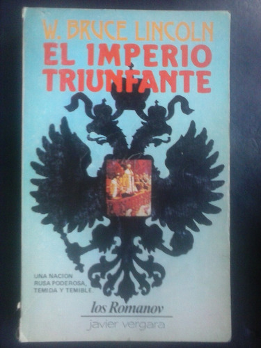 Los Romanov El Imperio Triunfante - Bruce Lincoln
