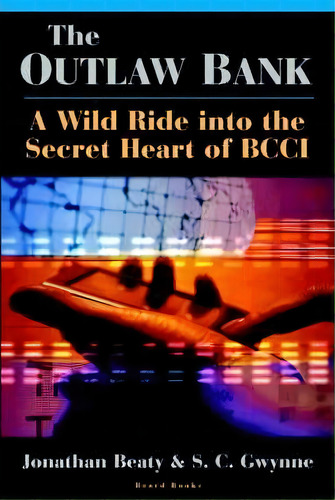 The Outlaw Bank : A Wild Rilde To The Secrets If Bcci, De S. C. Gwynne. Editorial Beard Books, Tapa Blanda En Inglés, 2004