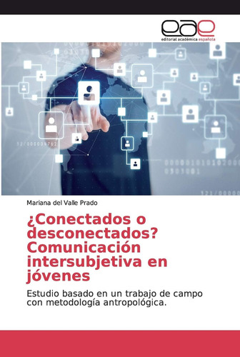 Libro: ¿conectados O Desconectados? Comunicación Intersubjet