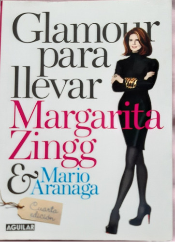 Glamour Para Llevar. Margarita Zingg Mario Aranaga