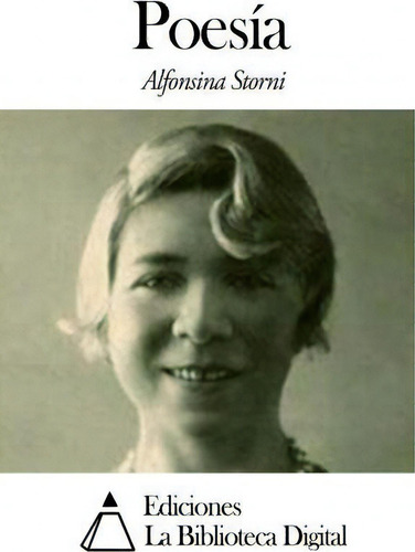 Poes A, De Alfonsina Storni. Editorial Createspace Independent Publishing Platform, Tapa Blanda En Español
