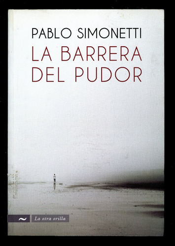 Libro: La Barrera Del Pudor. Autor: Pablo Simonetti.