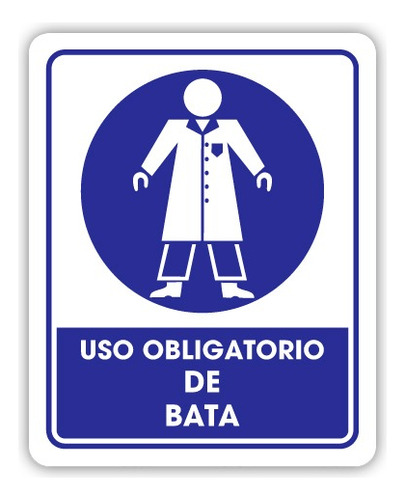 Señalamiento Uso Obligatorio De Bata 30x40 Seguridad