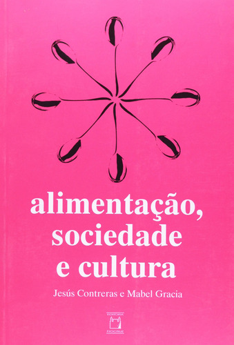 Alimentação, sociedade e cultura, de Contreras, Jesús. Editora Fundação Oswaldo Cruz, capa mole em português, 2011