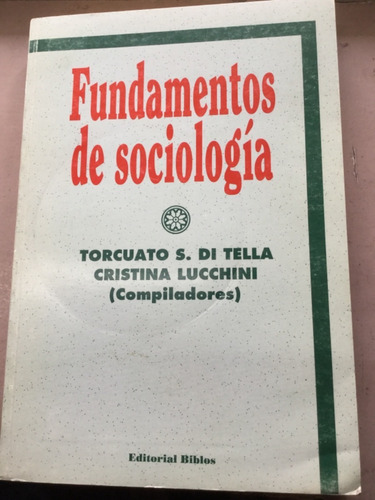 Fundamentos De Sociologìa - Torcuato Di Tella/ C. Lucchini 