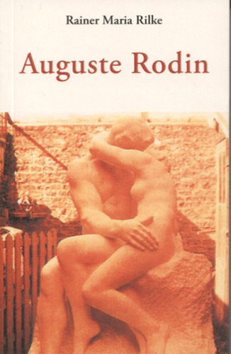 Auguste Rodin. Rilke, Rainer María