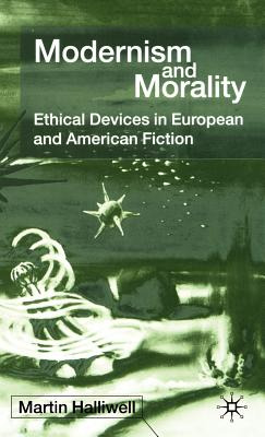 Libro Modernism And Morality: Ethical Devices In European...