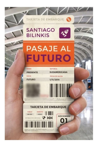 Pasaje Al Futuro - Santiago Bilinkis - Sudamericana - Libro