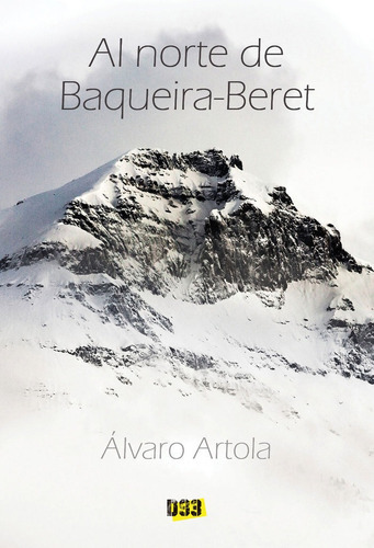 Al Norte De Baqueira-beret, De Artola, Álvaro. Editorial Distrito 93, Tapa Blanda En Español