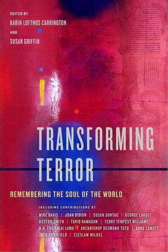 Transforming Terror : Remembering The Soul Of The World, De Karin Lofthus Carrington. Editorial University Of California Press, Tapa Blanda En Inglés