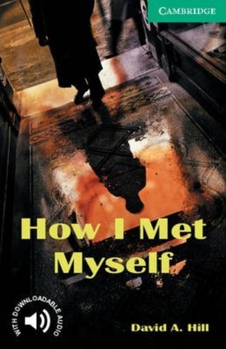 How I Met Myself - Cer3, De Hill, David. Editorial Cambridge University Press, Tapa Blanda En Inglés