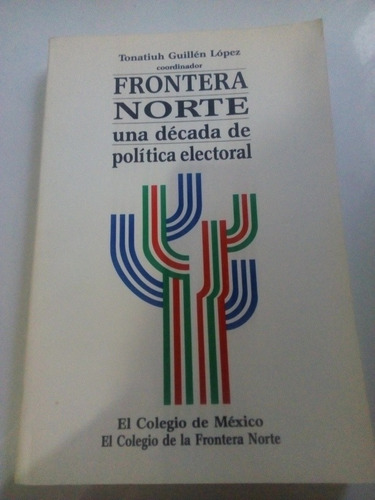 Libro Frontera Norte Tonatiuh Guillén Norte De México
