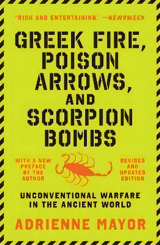 Greek Fire, Poison Arrows, And Scorpion Bombs : Unconventional Warfare In The Ancient World, De Adrienne Mayor. Editorial Princeton University Press, Tapa Blanda En Inglés