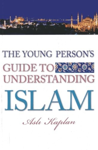 The Young Persons Guide To Understanding Islam