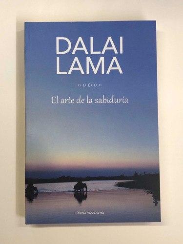 El Arte De La Sabiduría - Dalai Lama - Sudamericana