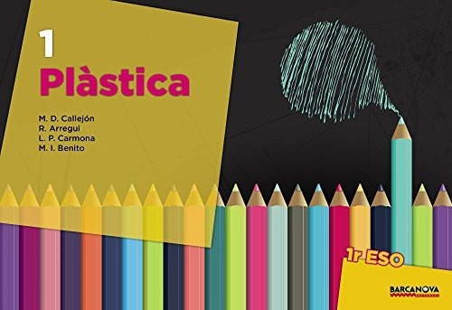 Plàstica 1r Eso. Llibre De L ' Alumne (ed. 2015) (materials 