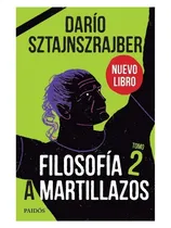 Comprar Dario Sztajnszrajber - Filosofia A Martillazos Tomo 2 