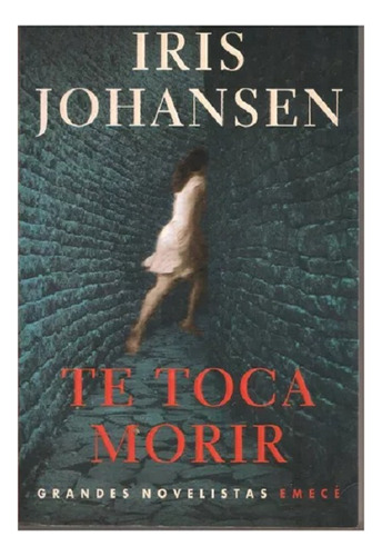 Te Toca Morir, Iris Johansen, Editorial Emecé. Usado!!! 