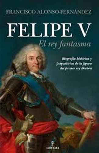 Felipe V - Alonso Fernandez Francisco