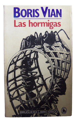 Las Hormigas Boris Vian Bruguera Literatura