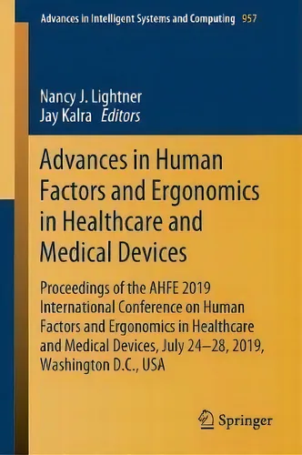 comprar Advances In Human Factors And Ergonomics In Healthcare And Medical Devices : Proceedings Of The A..., De Nancy J. Lightner. Editorial Springer Nature Switzerland Ag, Tapa Blanda En Inglés