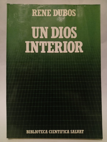 Un Dios Interior - Rene Dubos - Ed: Salvat