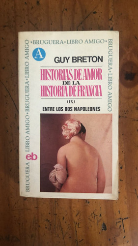 Historias De Amor De La Historia De Francia - Guy Breton 