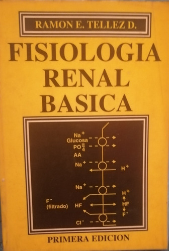 Libro Fisiología Renal Básica. Ramón Téllez. U.c.