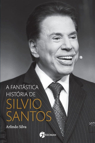  A Fantástica História De Silvio Santos