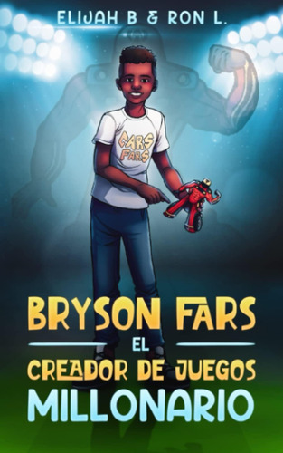 Libro: Byrson Fars El Creador De Juegos Millonario: Bryson F