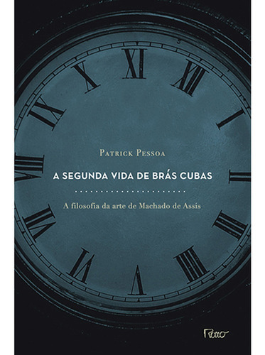 A Segunda Vida De Brás Cubas - A Filosofia Da Arte De Macha