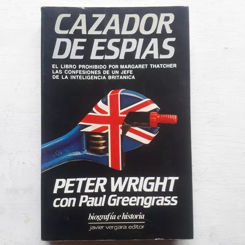 Cazador De Espias  Peter Wright - Paul Greengrass